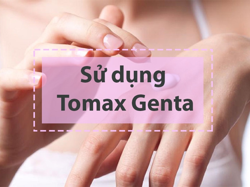 Cách sử dụng của thuốc Tomax Genta