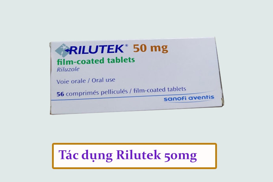 Tác dụng của Rilutek 50 mg