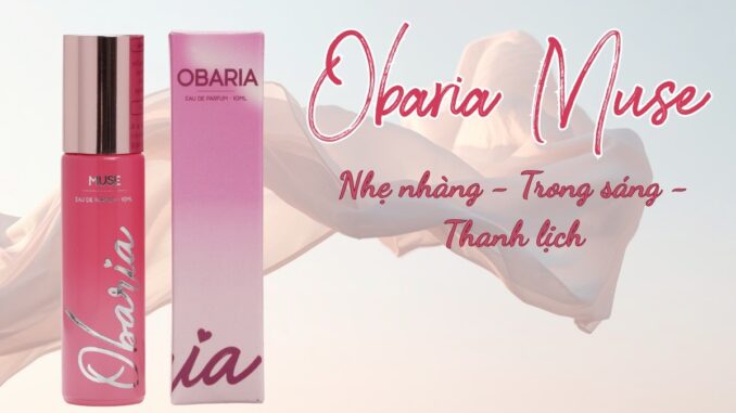 Nước hoa vùng kín Obaria Muse - nhẹ nhàng, trong sáng, thanh lịch