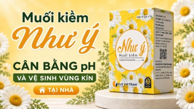 Muối kiềm Như Ý: Giải pháp hỗ trợ cân bằng pH và vệ sinh vùng kín tại nhà